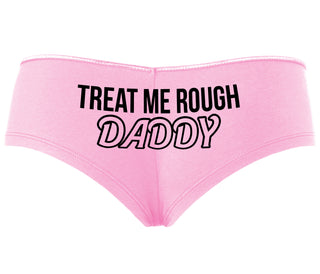 Treat Me Rough Daddy - Pink Boyshort