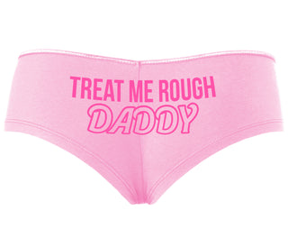 Treat Me Rough Daddy - Pink Boyshort