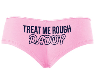 Treat Me Rough Daddy - Pink Boyshort