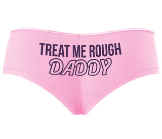 Treat Me Rough Daddy - Pink Boyshort