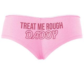 Treat Me Rough Daddy - Pink Boyshort