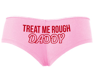 Treat Me Rough Daddy - Pink Boyshort