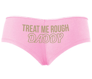 Treat Me Rough Daddy - Pink Boyshort