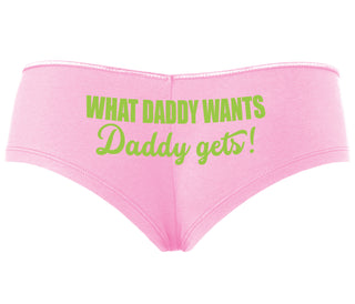 What Daddy Wants Daddy Gets - Pink Boyshort