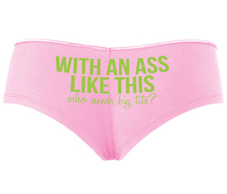 With An Ass Like This Who Needs Tits - Pink Boyshort