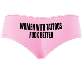 Women With Tattoos Fuck Better - Pink Boyshort