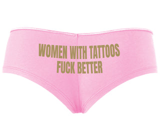 Women With Tattoos Fuck Better - Pink Boyshort