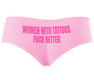 Women With Tattoos Fuck Better - Pink Boyshort