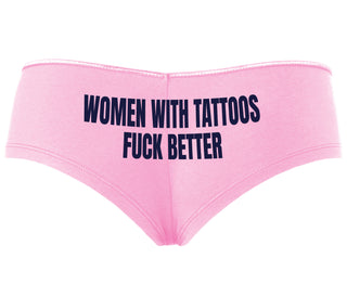 Women With Tattoos Fuck Better - Pink Boyshort