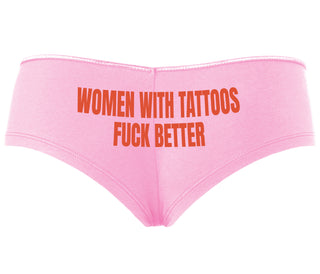 Women With Tattoos Fuck Better - Pink Boyshort