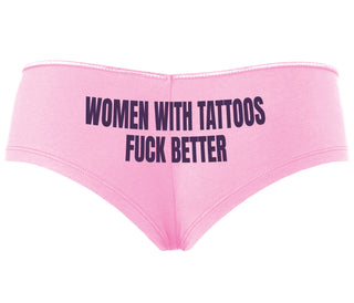 Women With Tattoos Fuck Better - Pink Boyshort