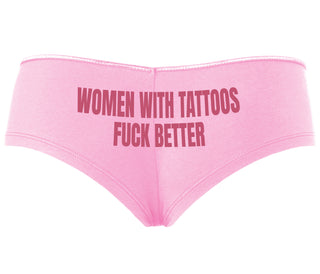 Women With Tattoos Fuck Better - Pink Boyshort