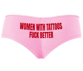 Women With Tattoos Fuck Better - Pink Boyshort