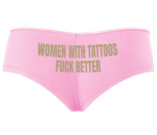Women With Tattoos Fuck Better - Pink Boyshort