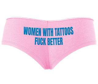 Women With Tattoos Fuck Better - Pink Boyshort