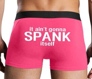It Aint Gonna Spank Itself - Pink Boxer Brief