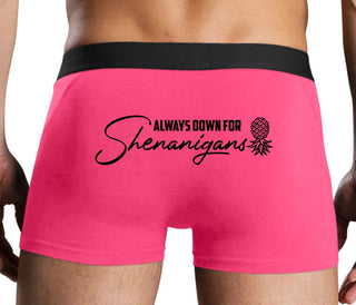 Always Down For Shenanigans - Pink Boxer Brief