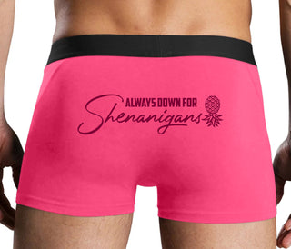 Always Down For Shenanigans - Pink Boxer Brief
