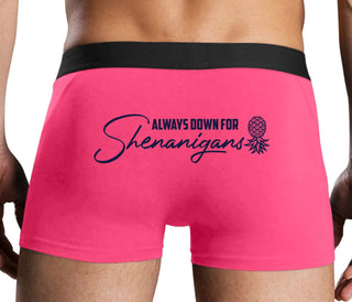 Always Down For Shenanigans - Pink Boxer Brief