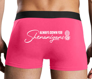 Always Down For Shenanigans - Pink Boxer Brief