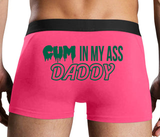 Cum In My Ass Daddy - Pink Boxer Brief