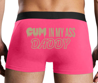 Cum In My Ass Daddy - Pink Boxer Brief