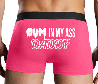 Cum In My Ass Daddy - Pink Boxer Brief
