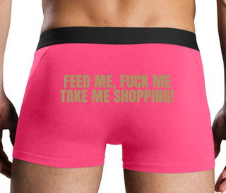 Feed Me Fuck Me Take Me Shopping - Pink Boxer Brief