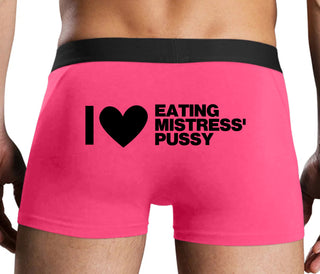 I Love Eating Mistress's Pussy - Pink Boxer Brief