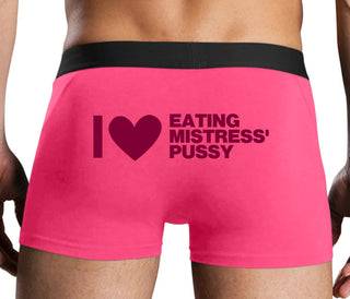 I Love Eating Mistress's Pussy - Pink Boxer Brief