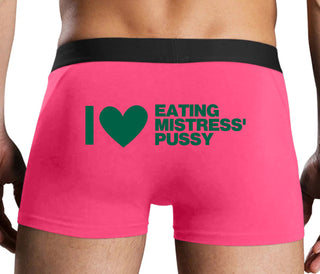I Love Eating Mistress's Pussy - Pink Boxer Brief