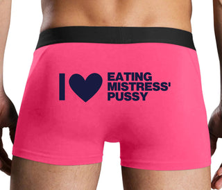 I Love Eating Mistress's Pussy - Pink Boxer Brief