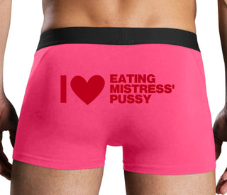 I Love Eating Mistress's Pussy - Pink Boxer Brief