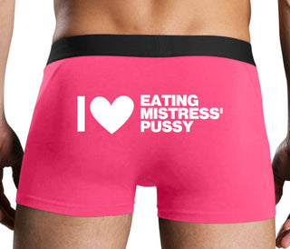 I Love Eating Mistress's Pussy - Pink Boxer Brief