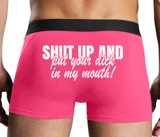 Shut Up and Put Your Dick In My Mouth - Pink Boxer Brief