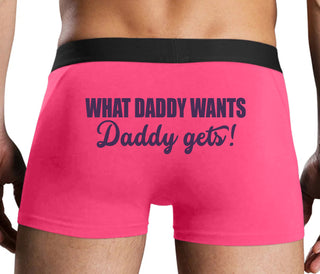 What Daddy Wants Daddy Gets - Pink Boxer Brief