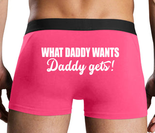 What Daddy Wants Daddy Gets - Pink Boxer Brief