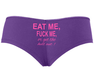 Eat Me Fuck Me Or Get The Hell Out - Purple Boyshort