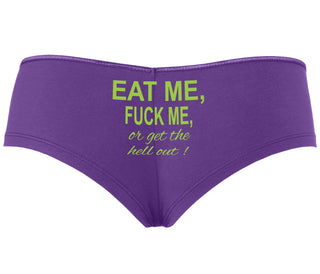 Eat Me Fuck Me Or Get The Hell Out - Purple Boyshort