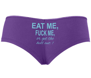 Eat Me Fuck Me Or Get The Hell Out - Purple Boyshort