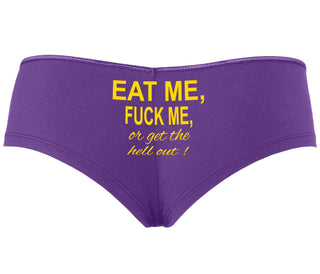 Eat Me Fuck Me Or Get The Hell Out - Purple Boyshort
