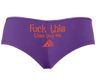 Fuck This Then Buy Me Pizza - Purple Boyshort