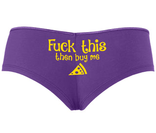 Fuck This Then Buy Me Pizza - Purple Boyshort