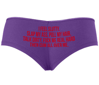 I Feel Slutty - Slap My Ass - Talk Dirty  - Purple Boyshort