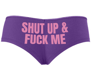Shut Up and Fuck Me - Purple Boyshort