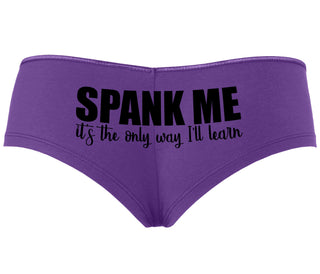 Spank Me It's The Only Way I Will Learn - Purple Boyshort