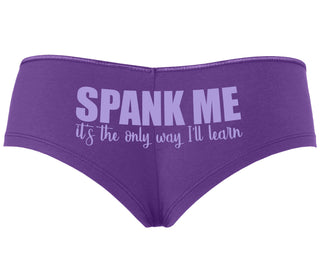 Spank Me It's The Only Way I Will Learn - Purple Boyshort