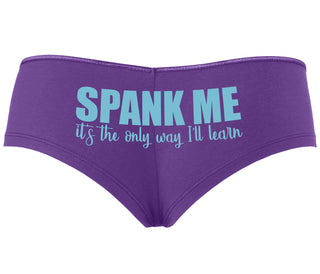 Spank Me It's The Only Way I Will Learn - Purple Boyshort