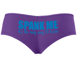 Spank Me It's The Only Way I Will Learn - Purple Boyshort