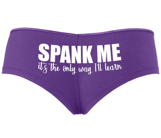 Spank Me It's The Only Way I Will Learn - Purple Boyshort